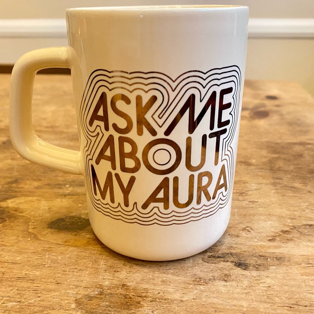 Ask Me About My Aura Mug